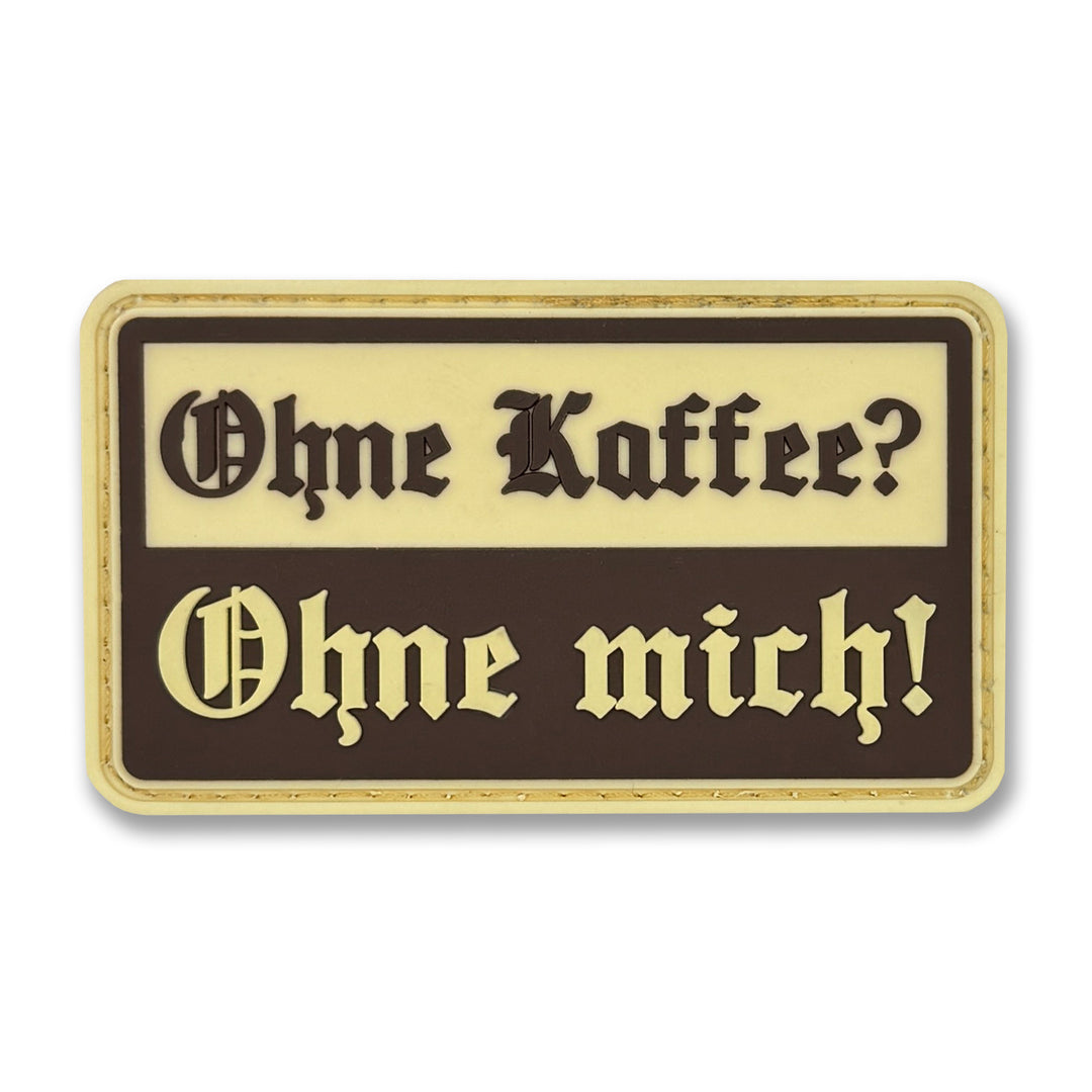 "Ohne Kaffee? Ohne mich!" Patch