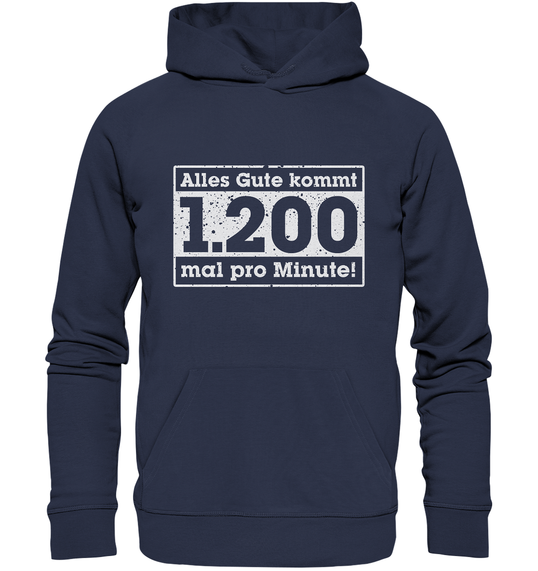 "Alles Gute kommt 1200 mal pro Minute" - Premium Unisex Hoodie
