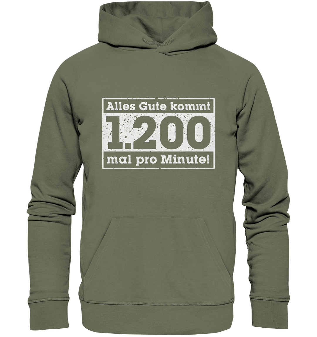 "Alles Gute kommt 1200 mal pro Minute" - Premium Unisex Hoodie