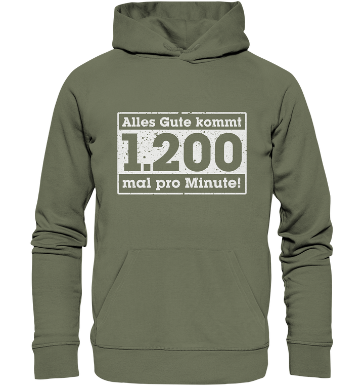"Alles Gute kommt 1200 mal pro Minute" - Premium Unisex Hoodie