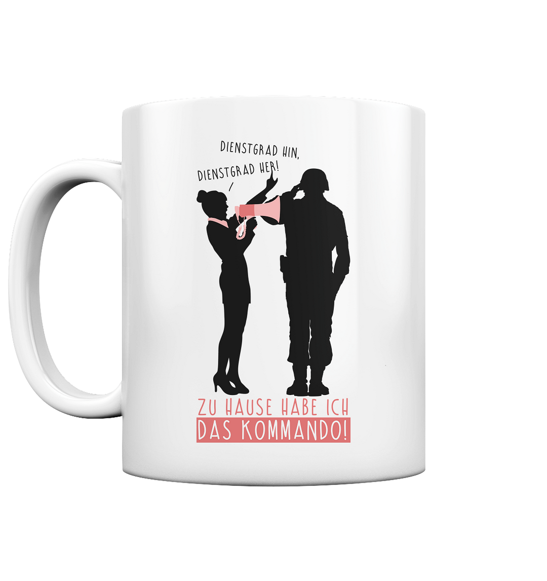 "Ich hab das Kommando" - Tasse glossy