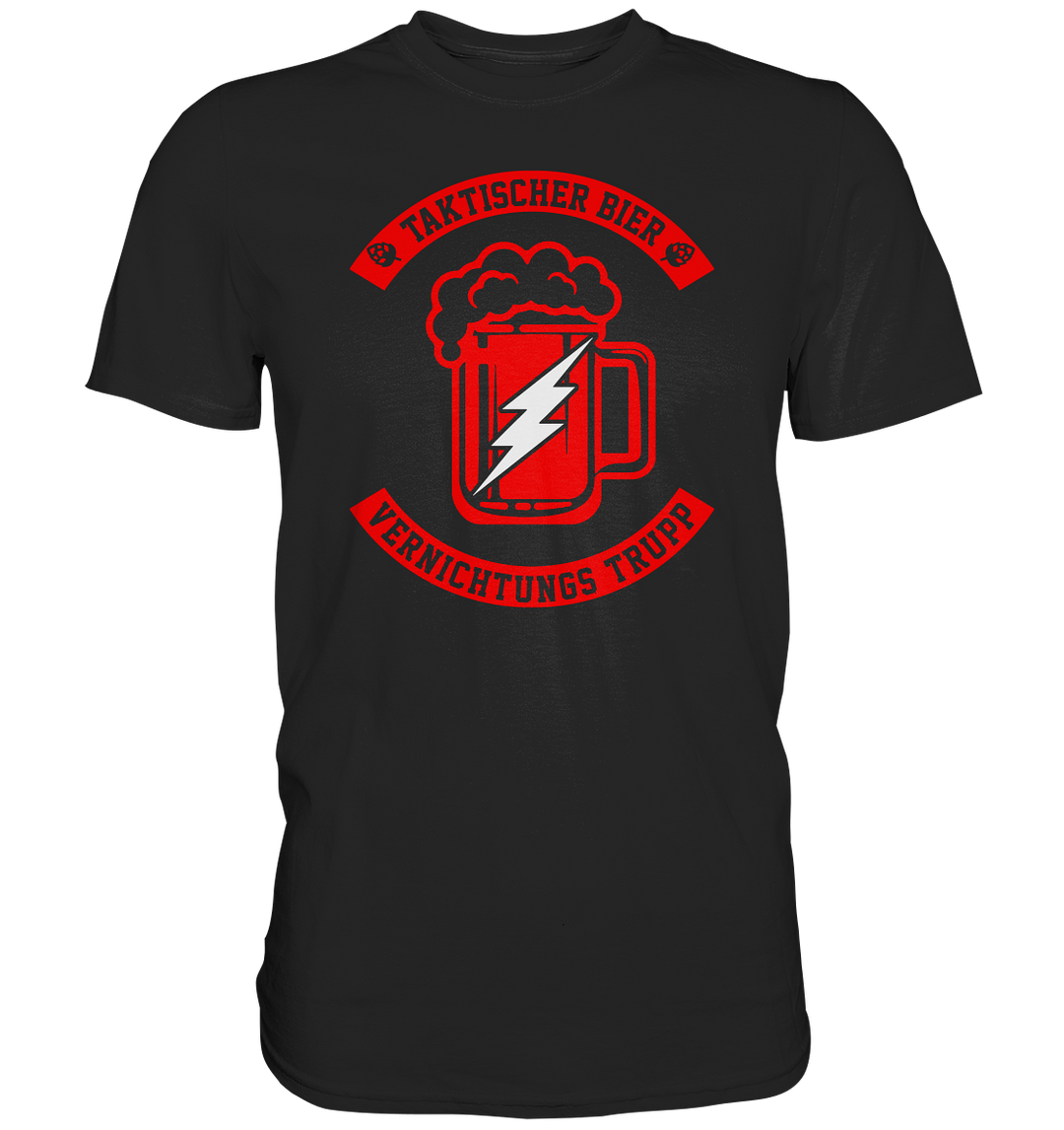 Taktischer Bier Vernichtungs Trupp - Premium Shirt
