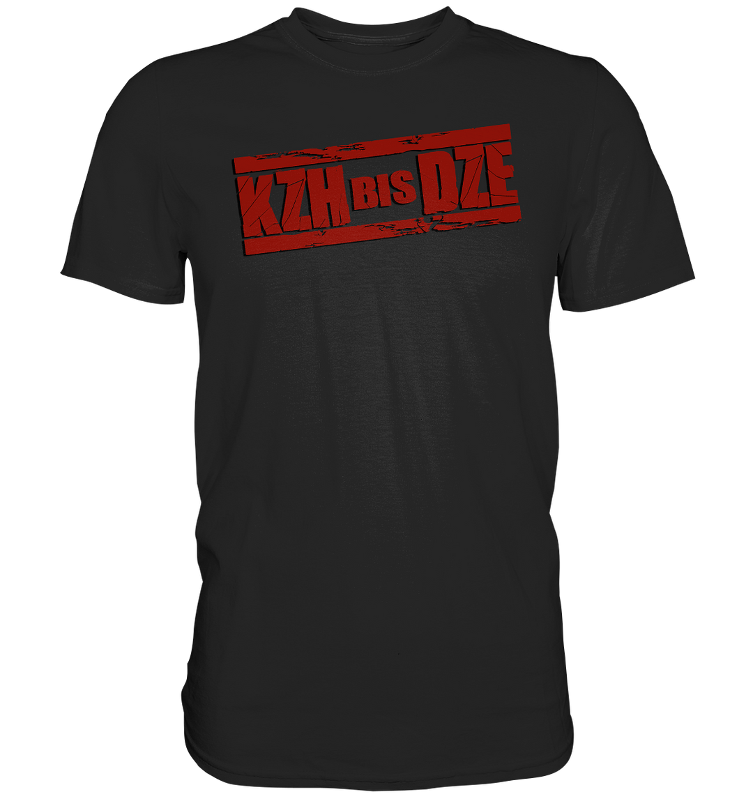 "KZH bis DZE" - Premium Shirt