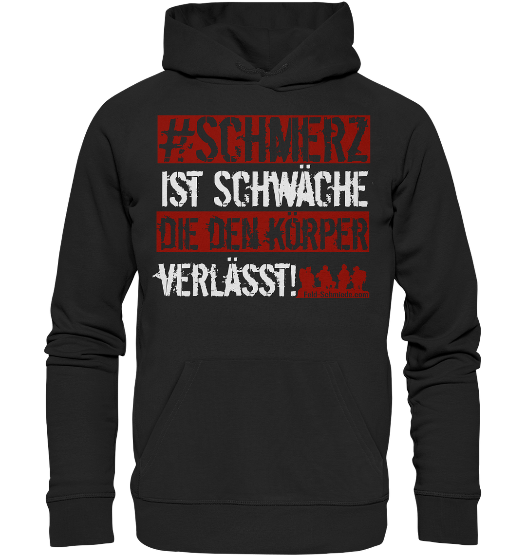 "Schmerz ist Schwäche" - Premium Unisex Hoodie
