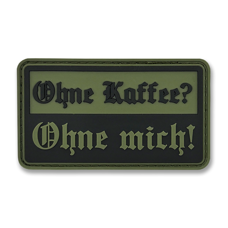 "Ohne Kaffee? Ohne mich!" Patch