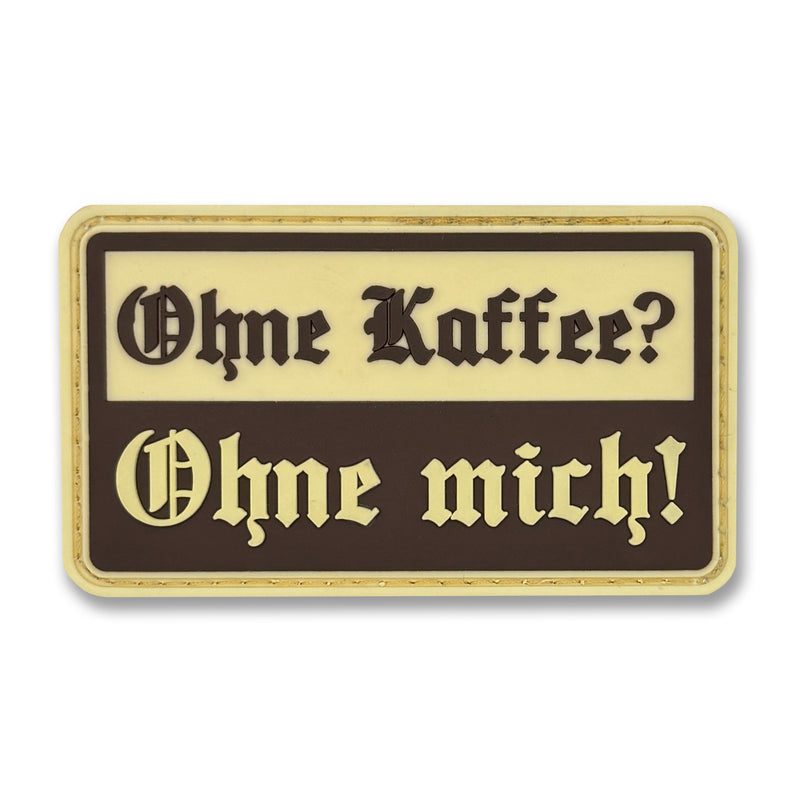 "Ohne Kaffee? Ohne mich!" Patch