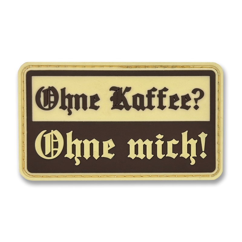 "Ohne Kaffee? Ohne mich!" Patch