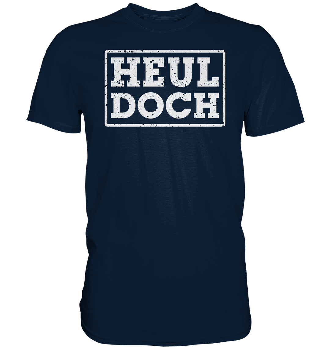 "Heul doch" - Premium Shirt
