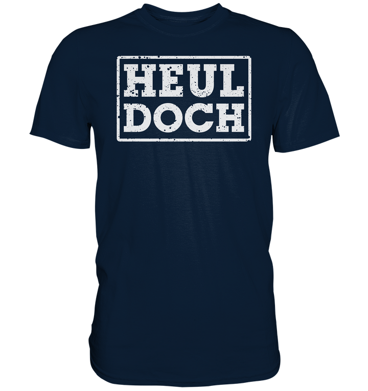 "Heul doch" - Premium Shirt