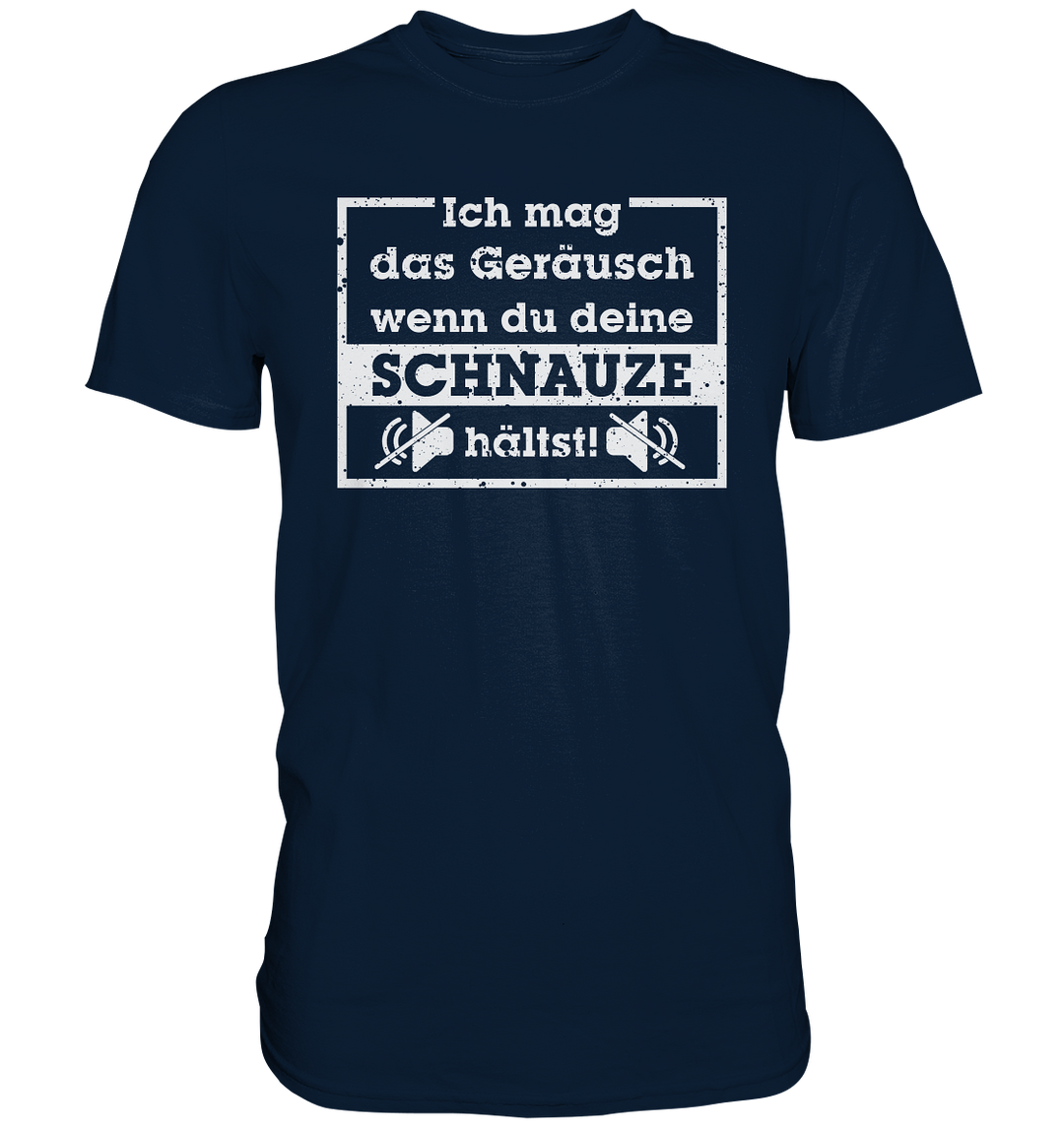 "Schnauze halten" - Premium Shirt