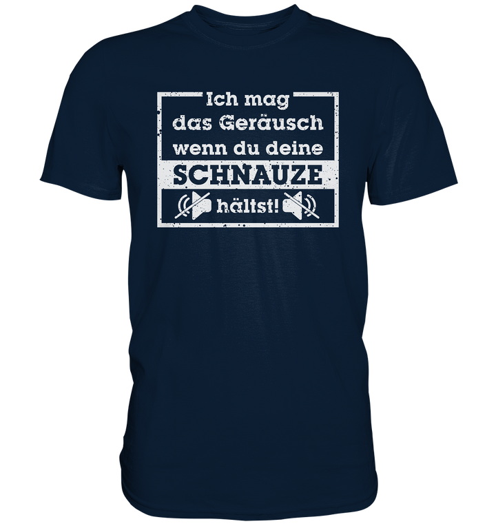"Schnauze halten" - Premium Shirt