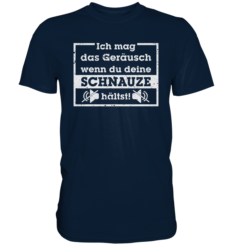 "Schnauze halten" - Premium Shirt