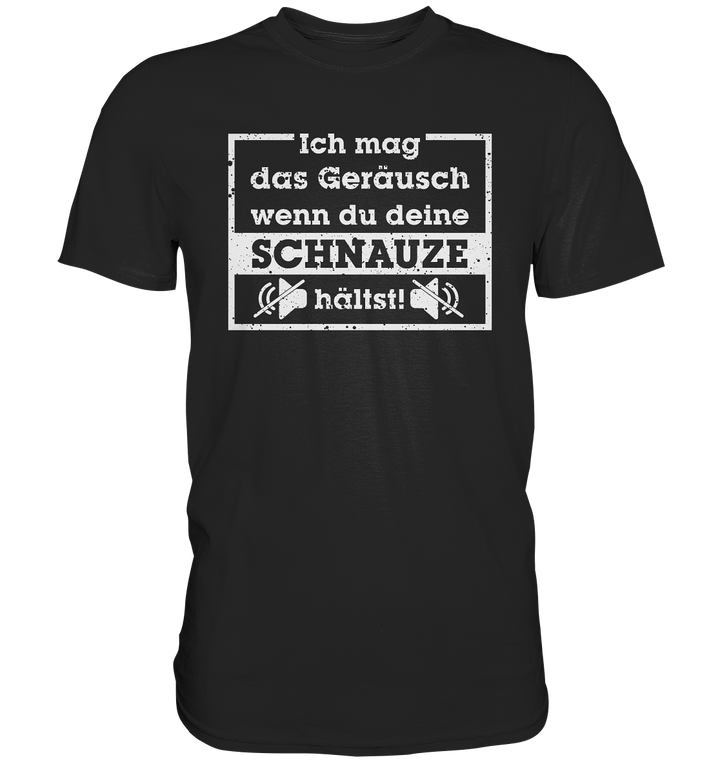"Schnauze halten" - Premium Shirt