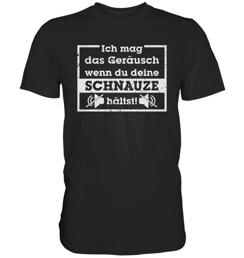 "Schnauze halten" - Premium Shirt