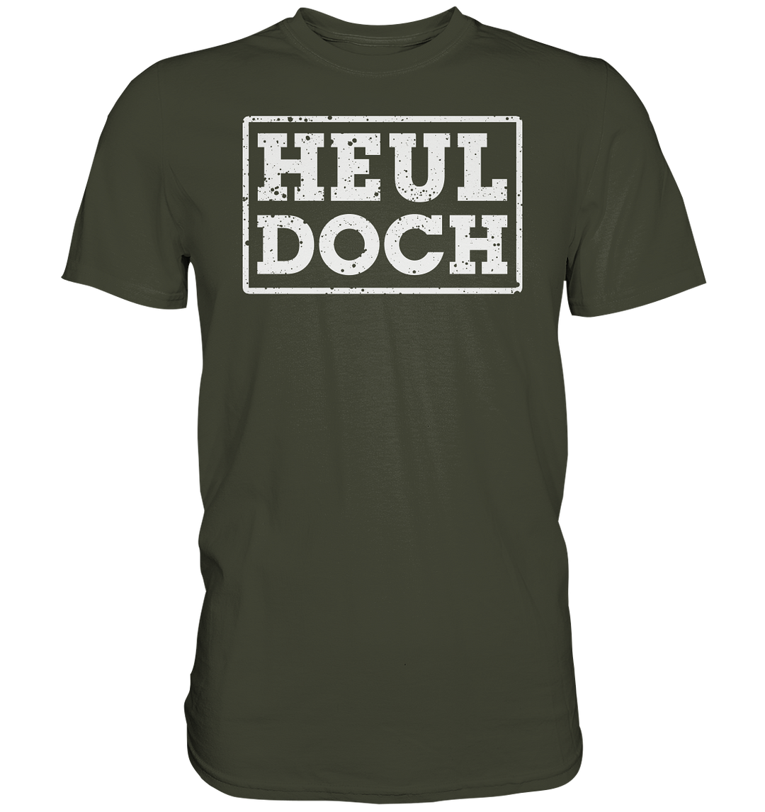 "Heul doch" - Premium Shirt
