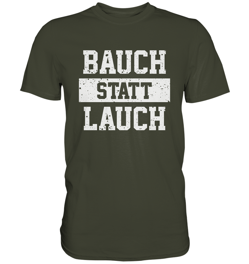 "Bauch statt Lauch" - Premium Shirt