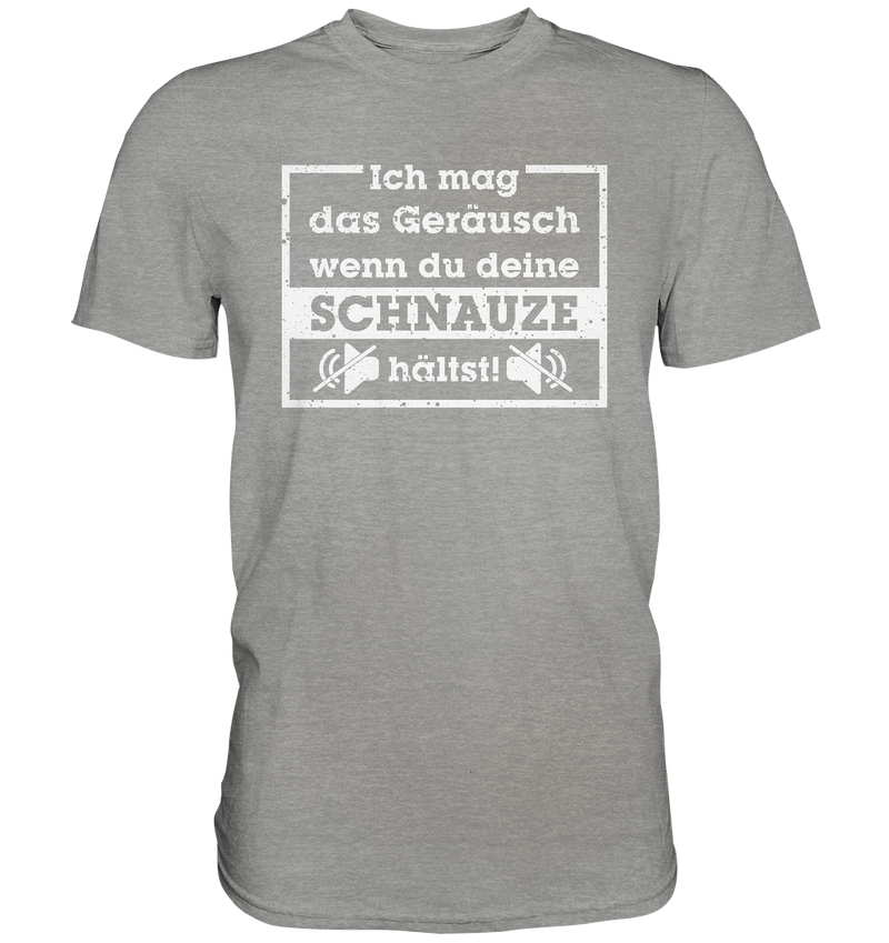 "Schnauze halten" - Premium Shirt