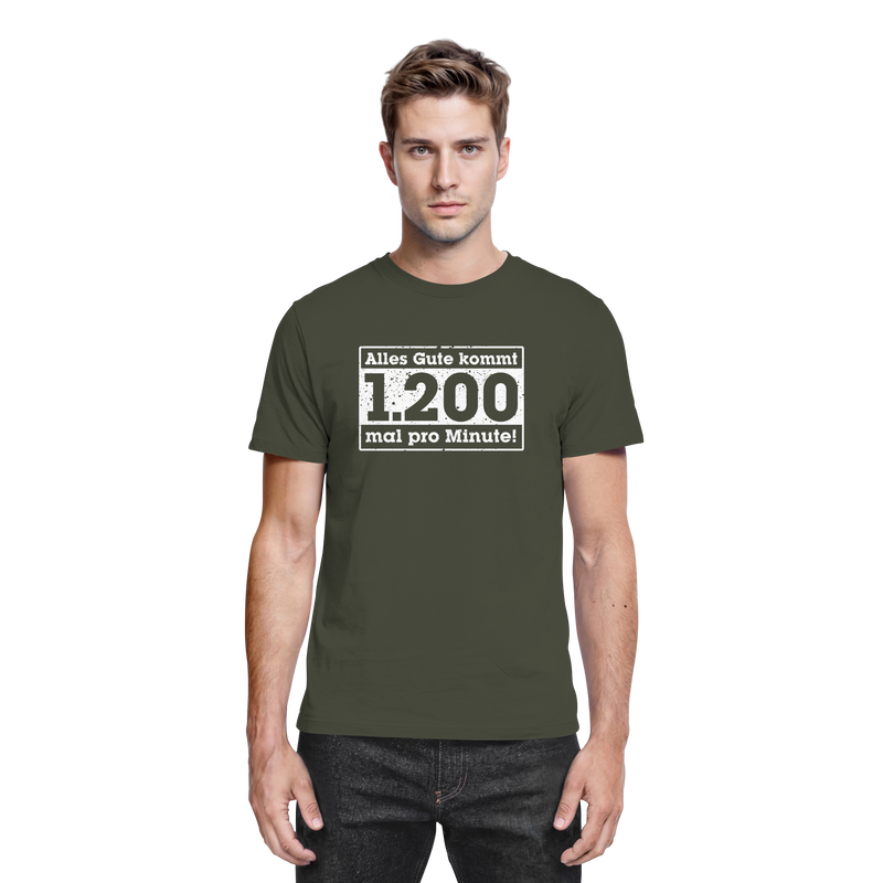 "Alles Gute kommt 1200 mal pro Minute" - Premium Shirt