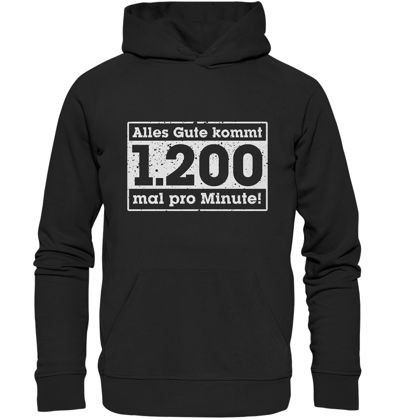 "Alles Gute kommt 1200 mal pro Minute" - Premium Unisex Hoodie