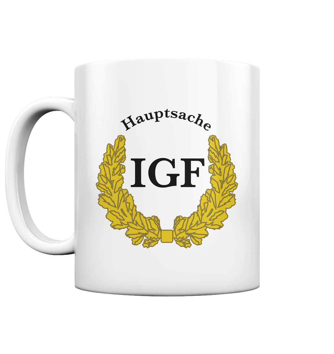 "Hauptsache IGF" - Tasse glossy