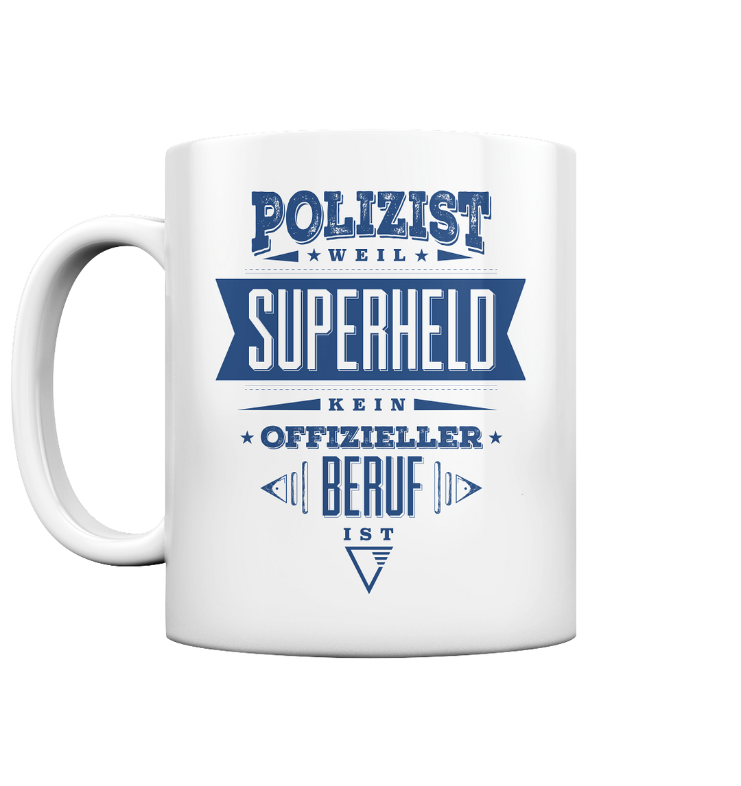 "Polizist=Held" - Tasse glossy