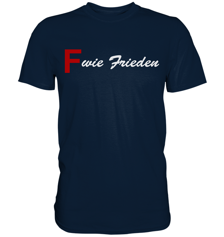 "F wie Frieden" - Premium Shirt