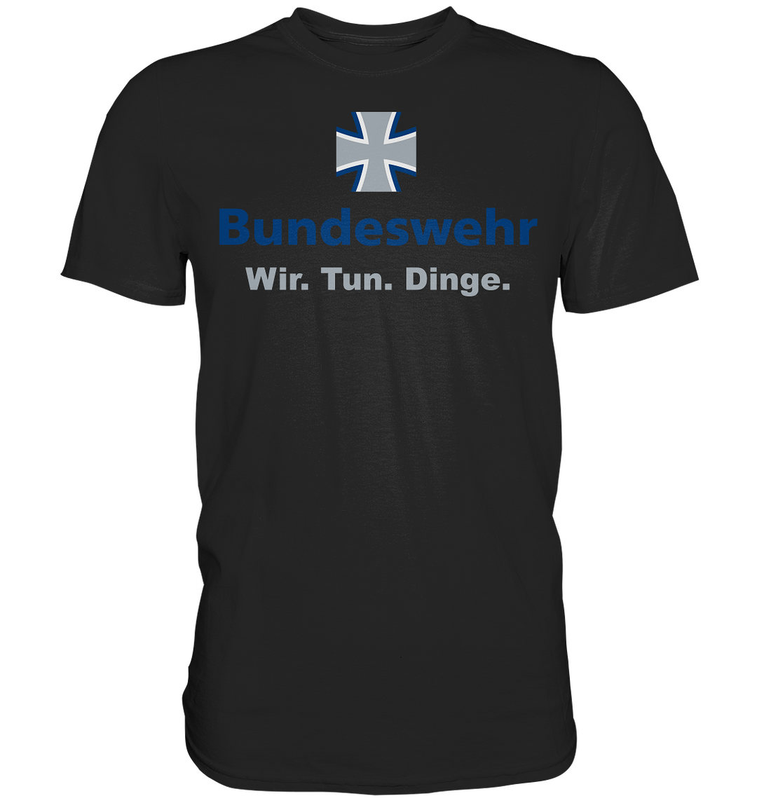 Wir. Tun. Dinge. - Premium Shirt