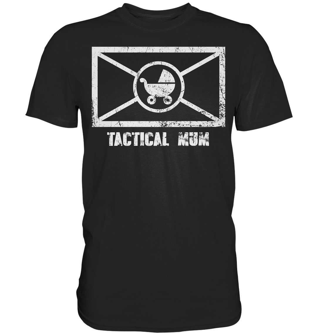 Tactical Mum - Premium Shirt