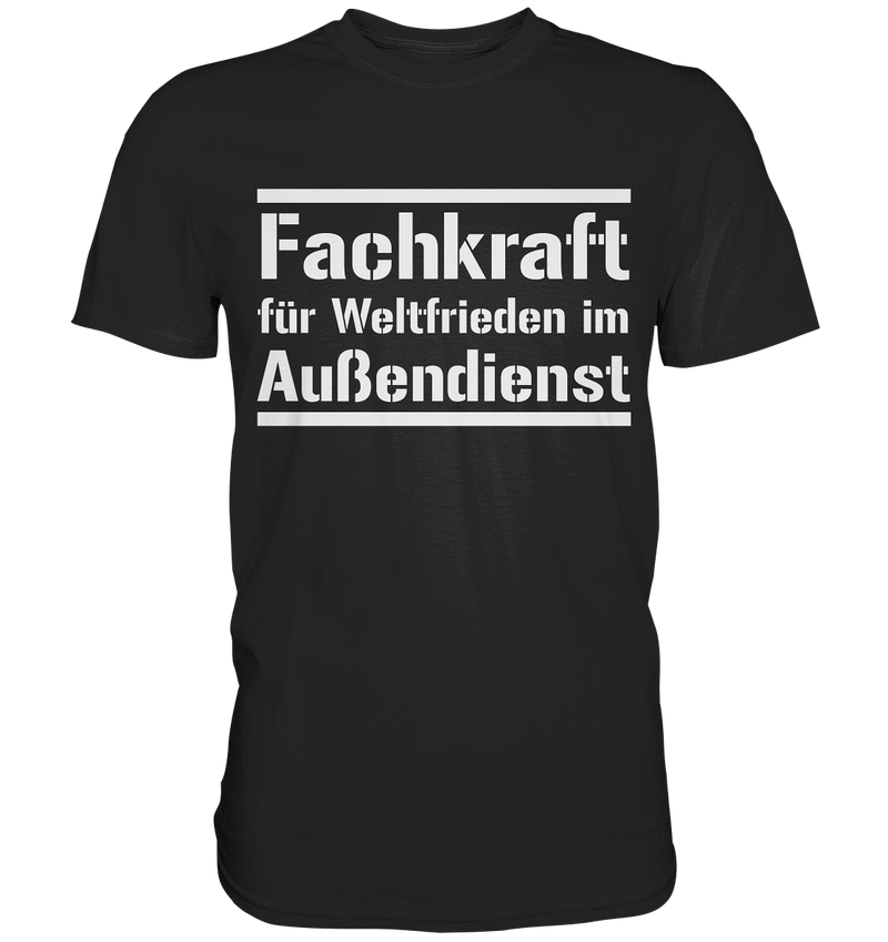 Fachkraft für Weltfrieden - Premium Shirt