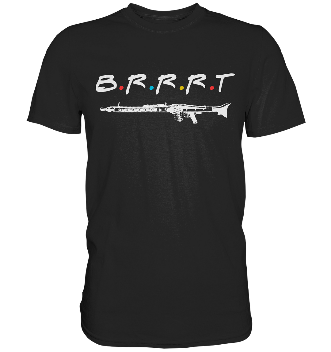 "B.R.R.R.T" - Premium Shirt