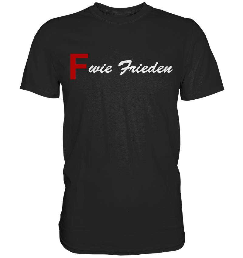 "F wie Frieden" - Premium Shirt