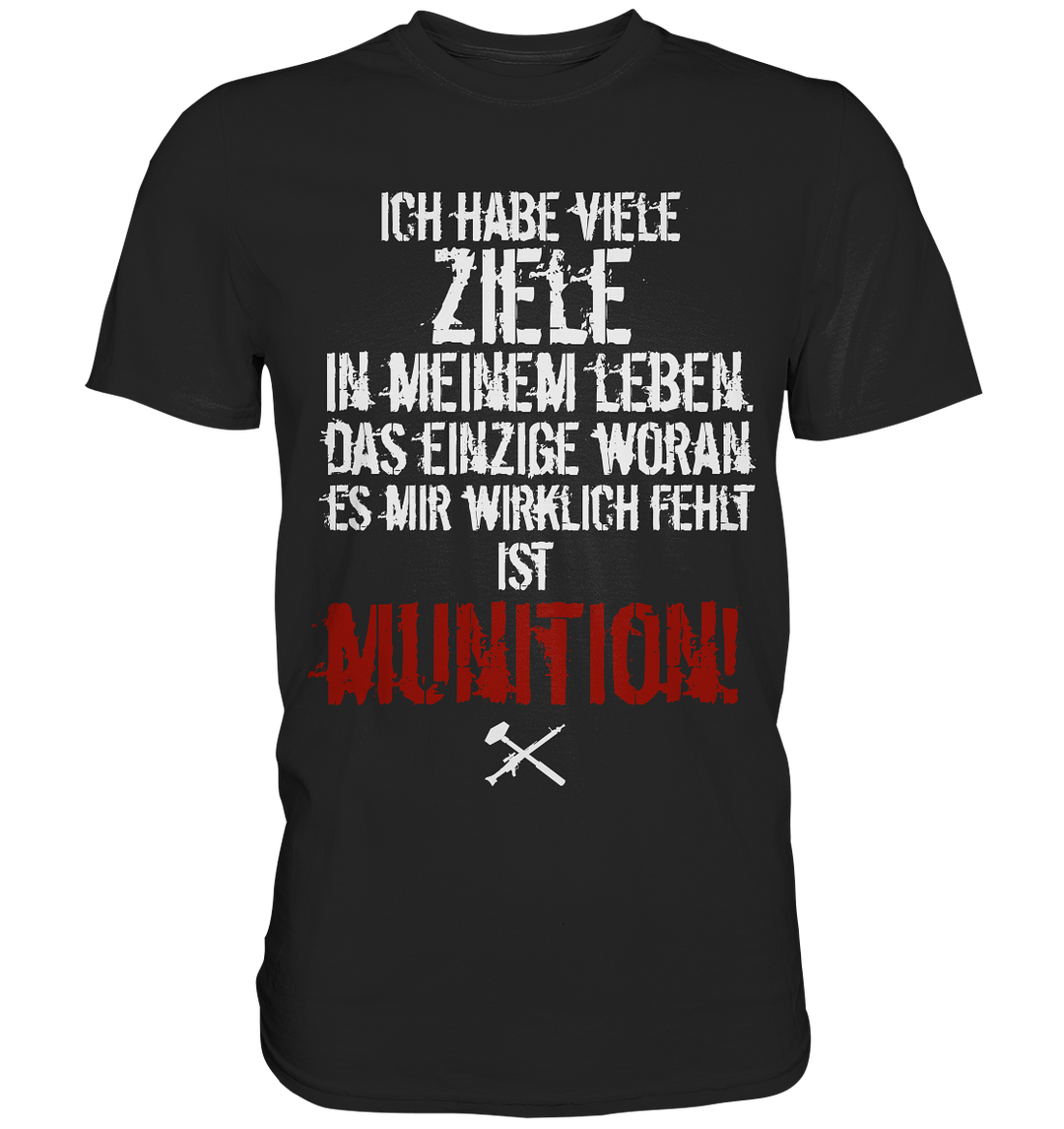 Ich brauche Munition - Premium Shirt