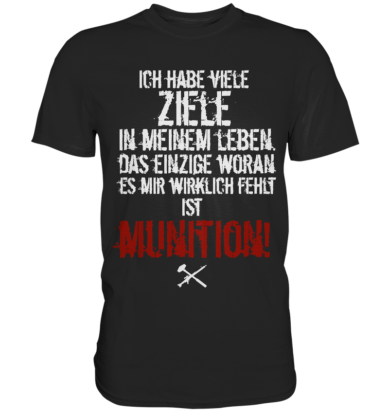 Ich brauche Munition - Premium Shirt