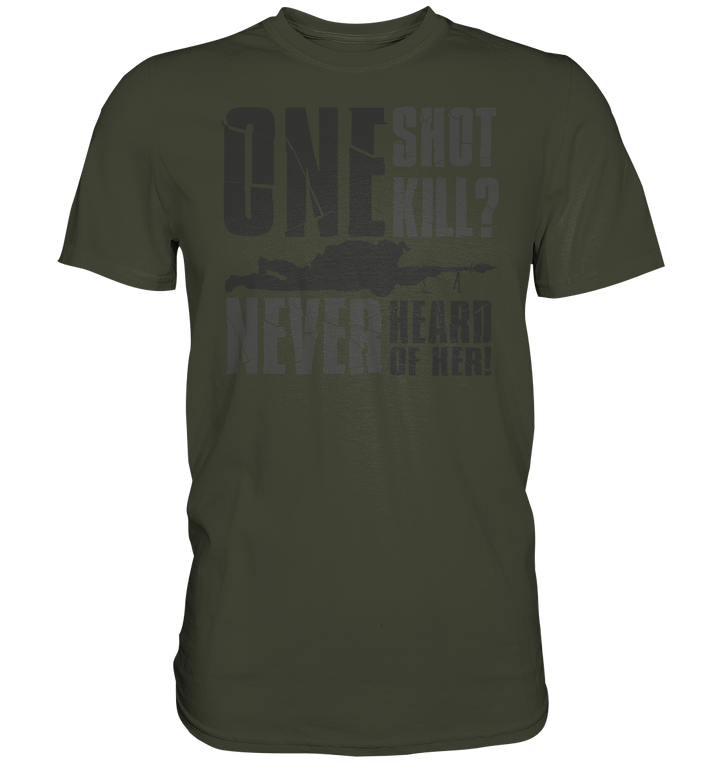 "Never Heard Of Her" - Premium Shirt