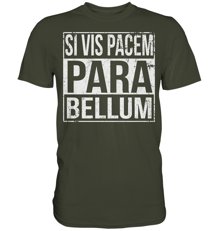 "Si Vis Pacem Para Bellum" - Premium Shirt