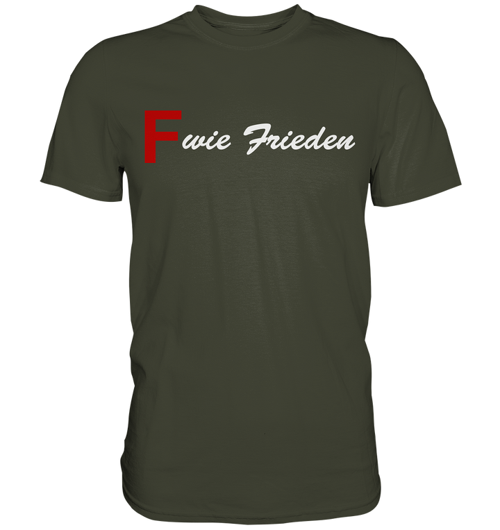 "F wie Frieden" - Premium Shirt