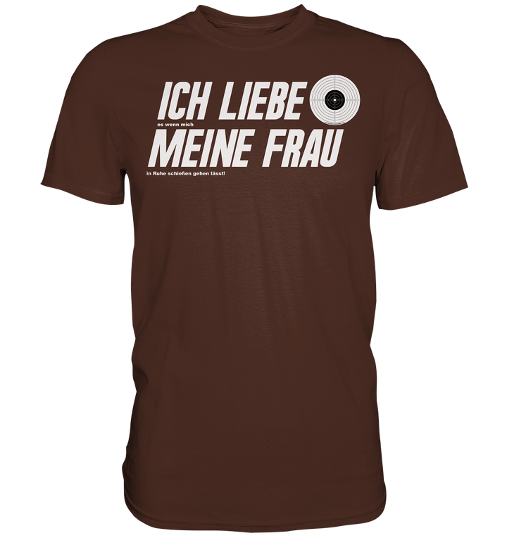 "Ich liebe meine Frau"  - Premium Shirt