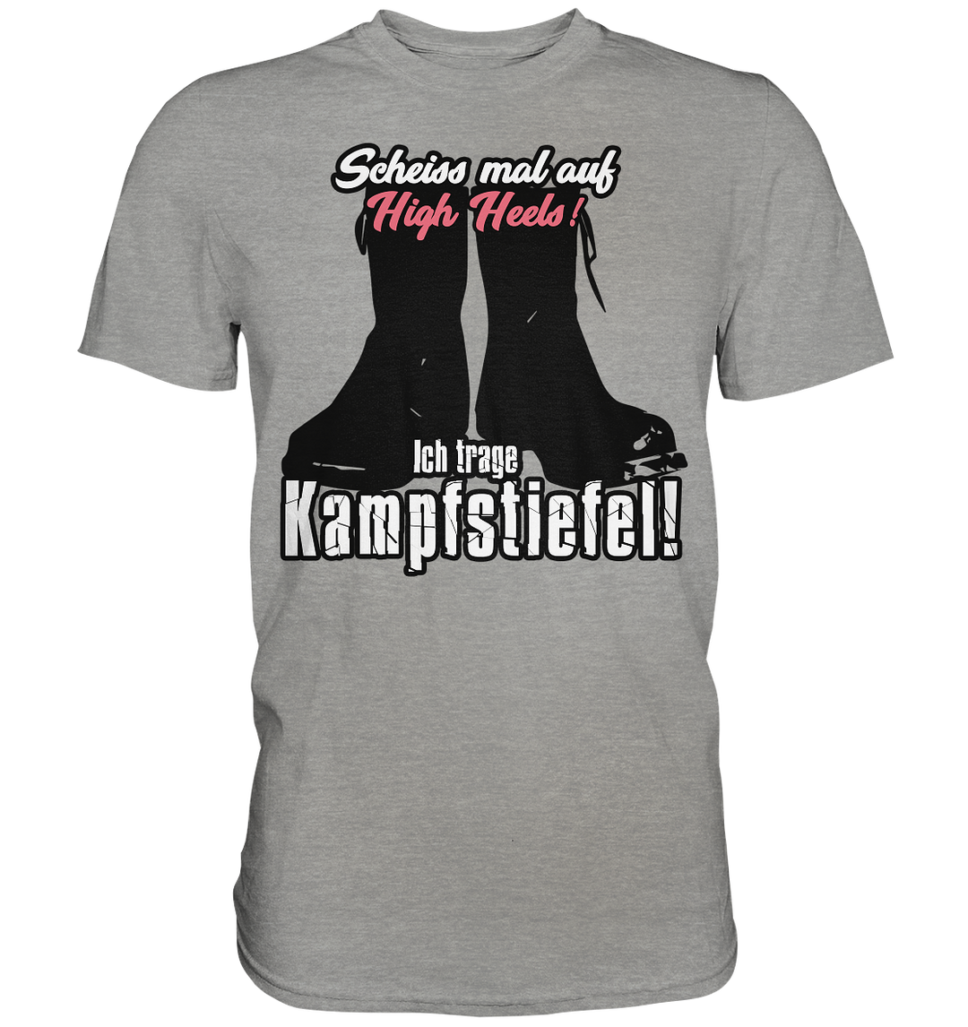 "Scheiß auf High Heels" - Premium Shirt