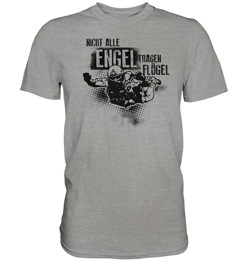 "Nicht alle Engel tragen Flügel" - Premium Shirt