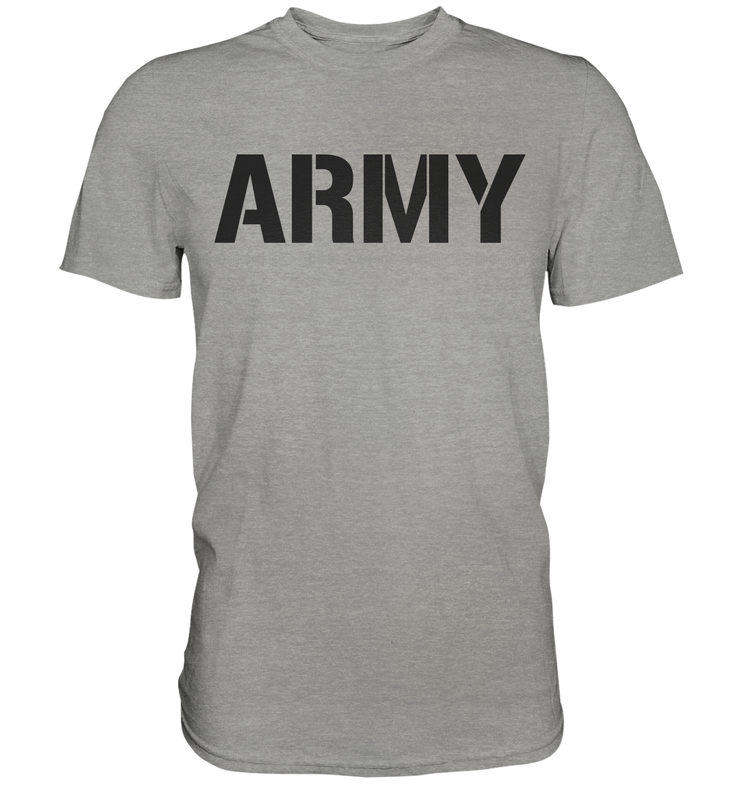 "Army"  - Premium Shirt