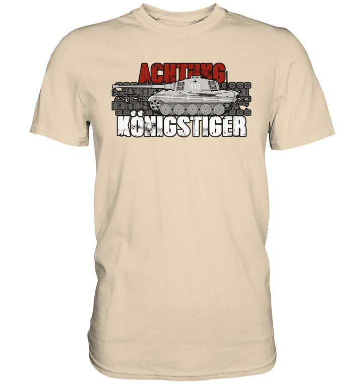 "Achtung Königstiger" - Premium Shirt