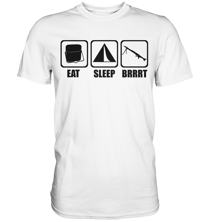 Eat. Sleep. BRRRT. - Premium Shirt
