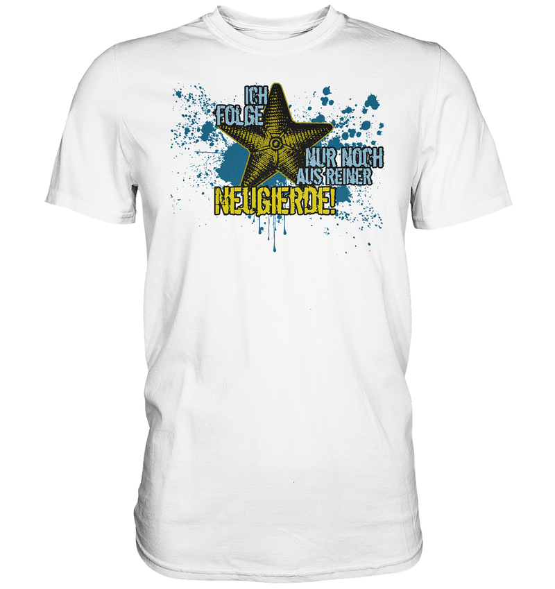 "Ich folge aus Neugierde (Marine)" - Premium Shirt