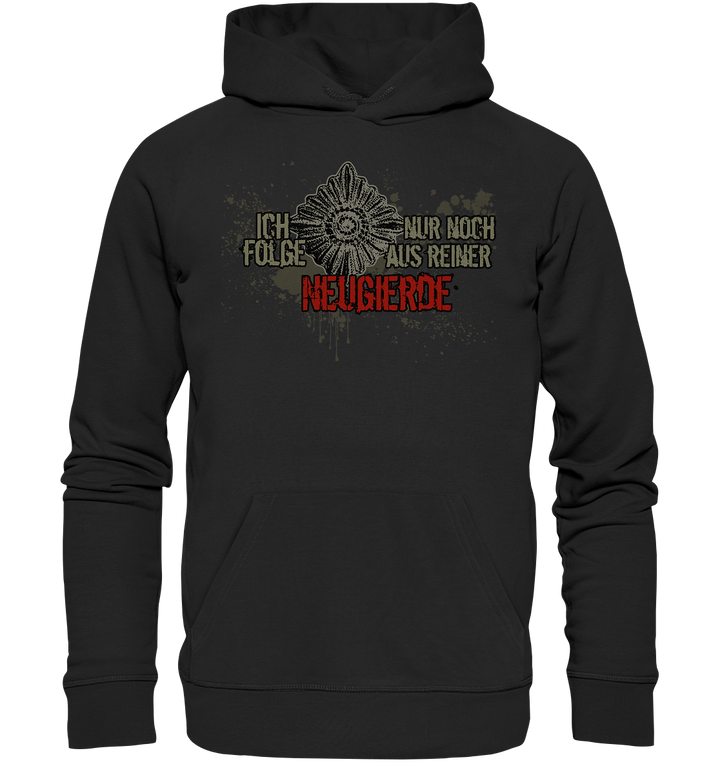 "Ich folge aus Neugierde" - Premium Unisex Hoodie