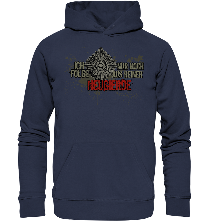 "Ich folge aus Neugierde" - Premium Unisex Hoodie